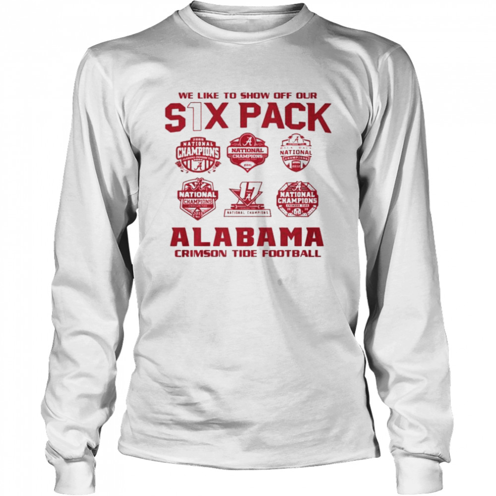 We like to show off your six pack alabama crimson tide football 2021 Long Sleeved T-shirt