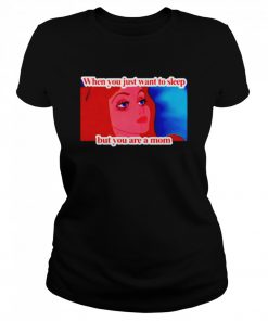 When you just want to sleep but you are a mom  Classic Women's T-shirt