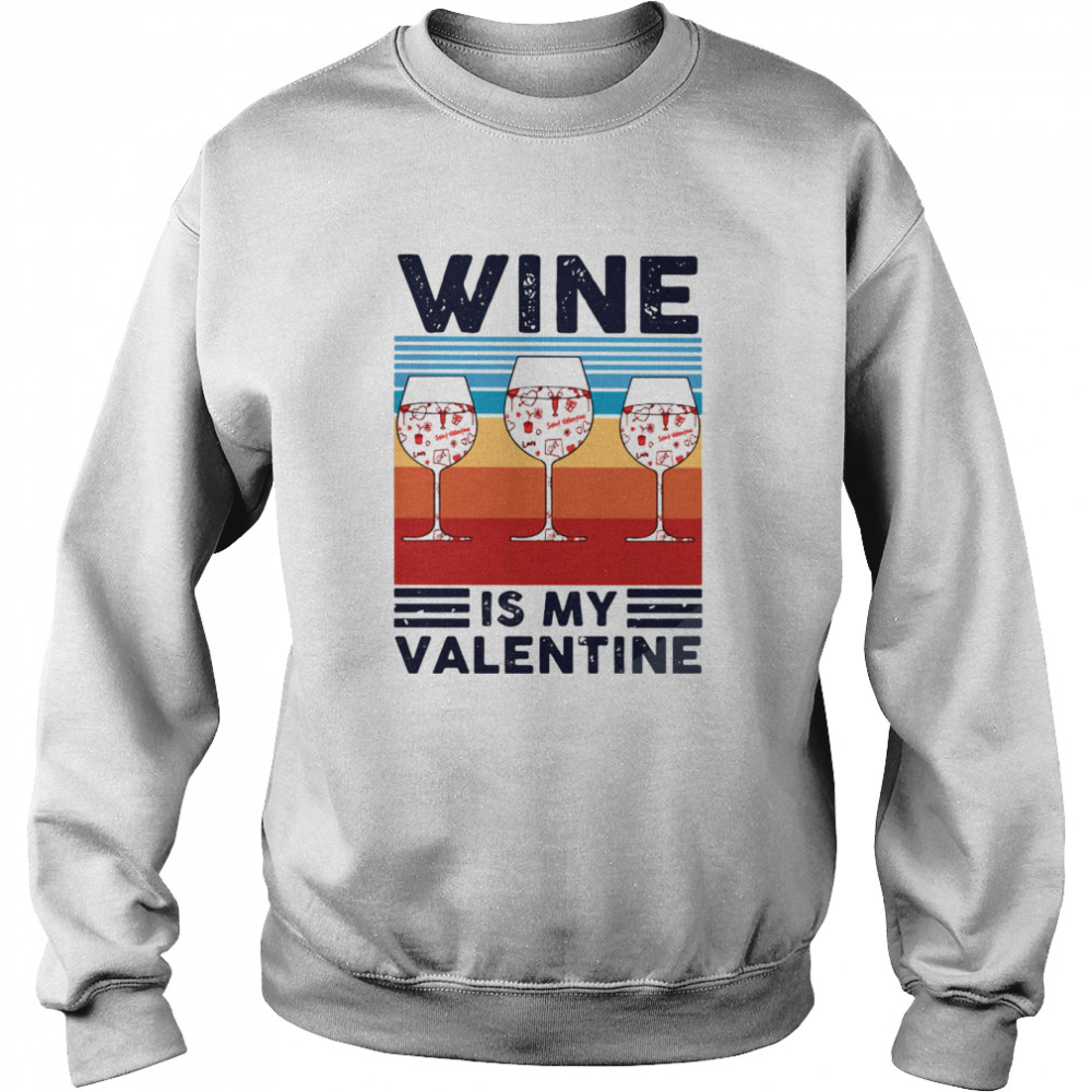 Wine Is My Valentine Heart Vintage Unisex Sweatshirt