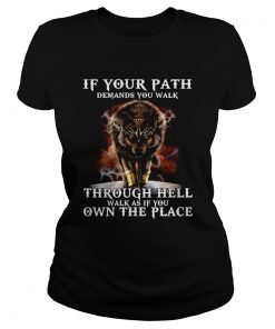 Wolf If Your Path Demands You Walk Through Hell Walk As If You Own The Place  Classic Ladies