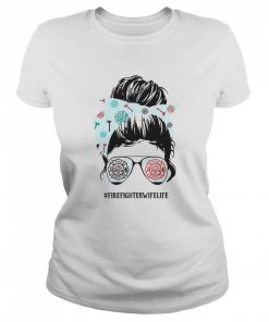 Women Firefighter Wife Life  Classic Women's T-shirt