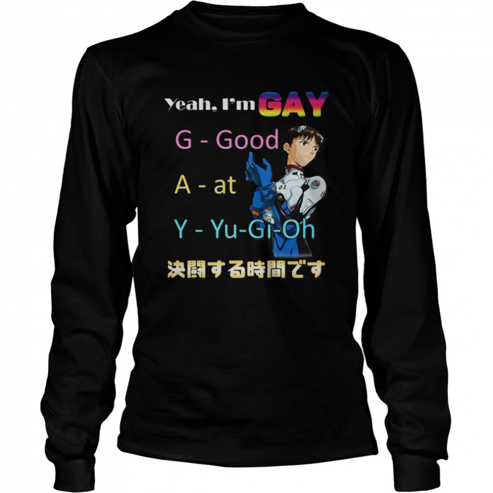 Yeah I’m Gay G-good A-at Y-Yu-Gi-Oh Long Sleeved T-shirt