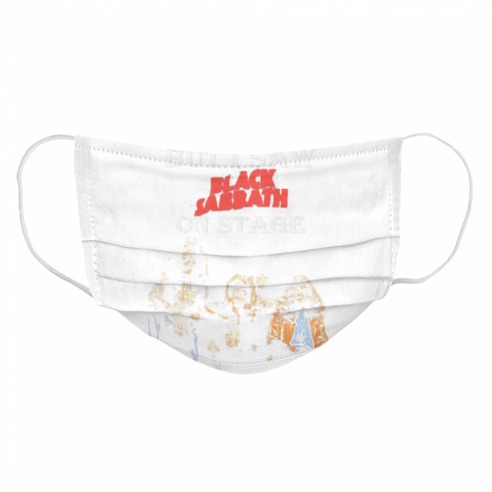 Yes I Am Old But I Saw Black Sabbath On Stage Cloth Face Mask