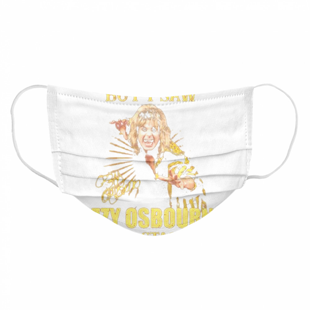 Yes I Am Old But I Saw Ozzy Osbourne On Stage Signature  Cloth Face Mask