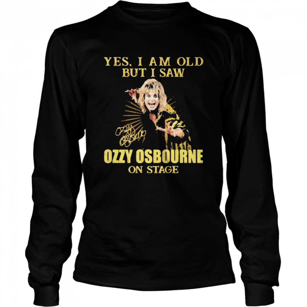 Yes I Am Old But I Saw Ozzy Osbourne On Stage Signature  Long Sleeved T-shirt