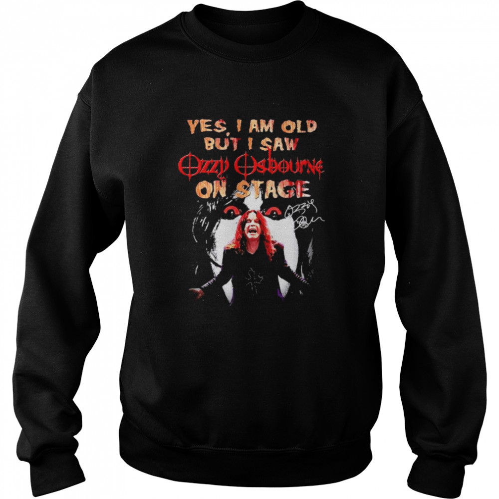 Yes I Am Old But I Saw Ozzy Osbourne On Stage Signature Unisex Sweatshirt