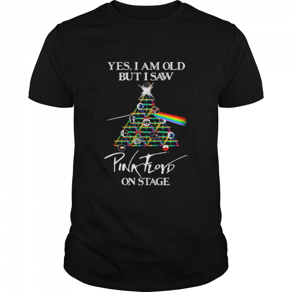 Yes I Am Old But I Saw Pynk Floyd Rainbow On Stage shirt