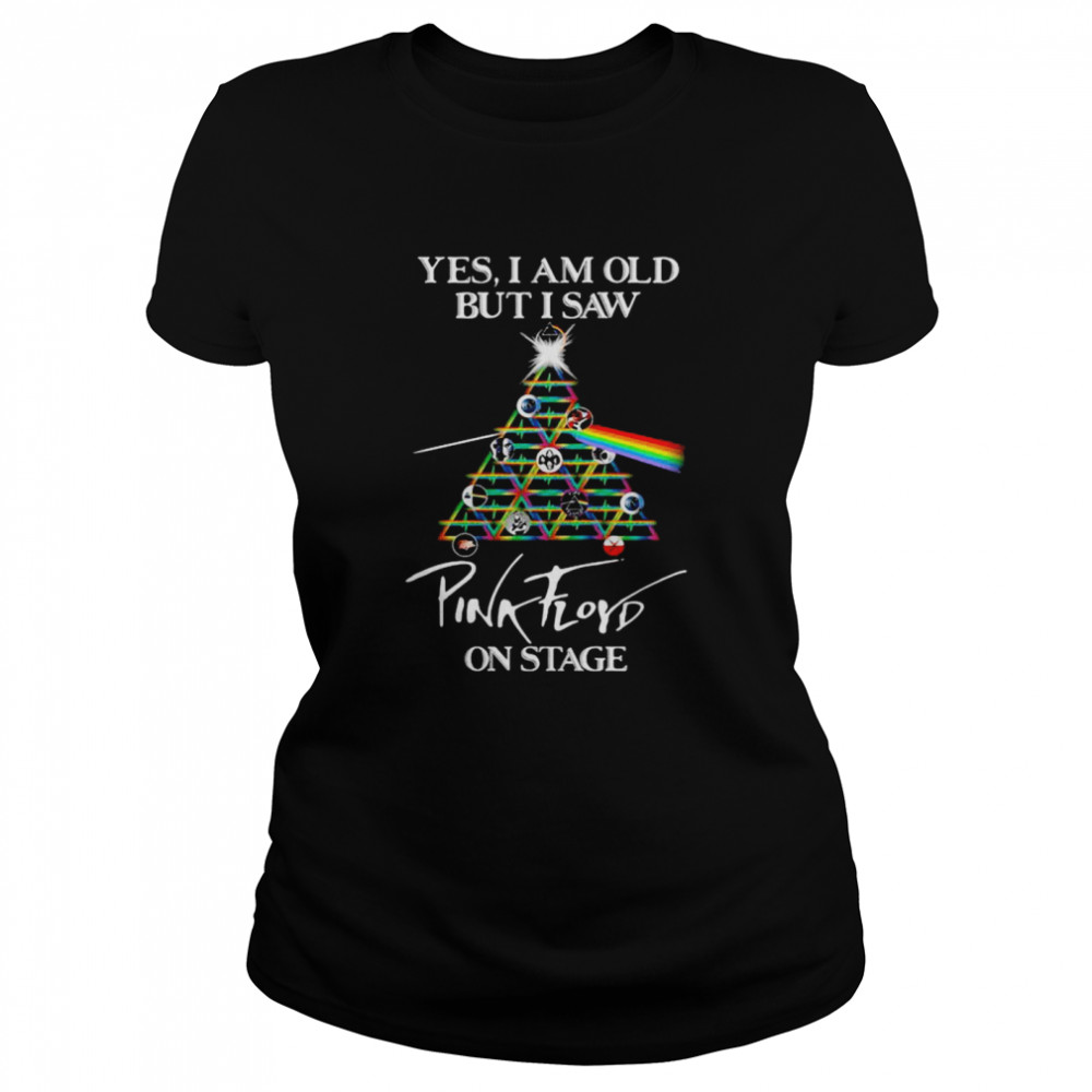 Yes I Am Old But I Saw Pynk Floyd Rainbow On Stage Classic Women's T-shirt