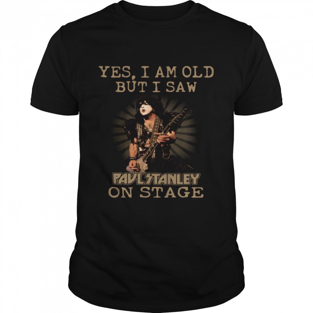 Yes I am old but I saw Pavlitanley on stage shirt