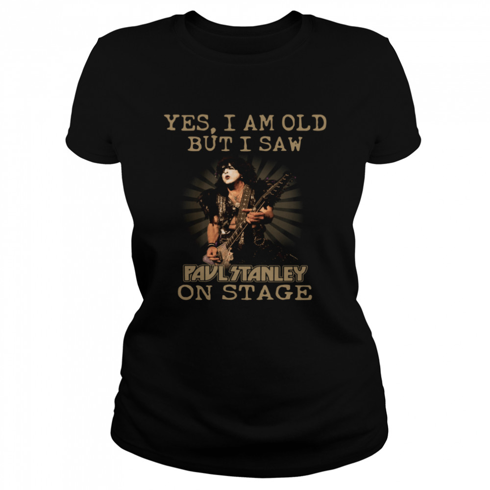 Yes I am old but I saw Pavlitanley on stage Classic Women's T-shirt