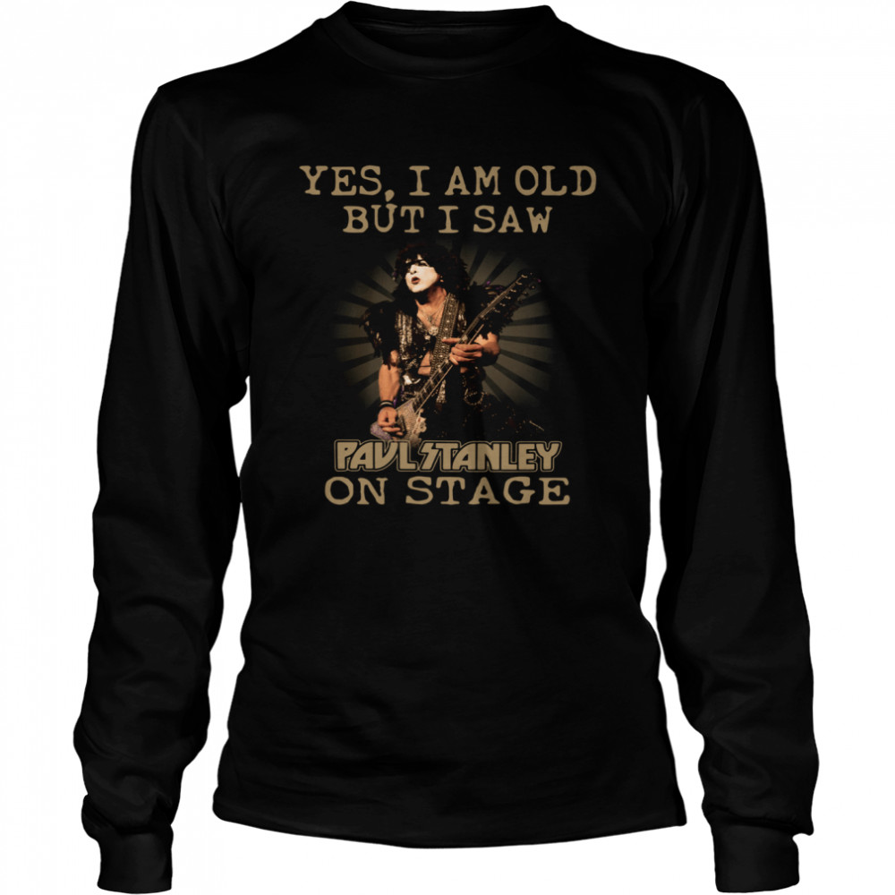 Yes I am old but I saw Pavlitanley on stage Long Sleeved T-shirt
