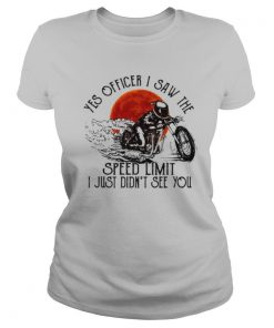 Yes Officier I Saw The Speed Limit I Just Didn’t See You Drag Racing Moon Blood shirt