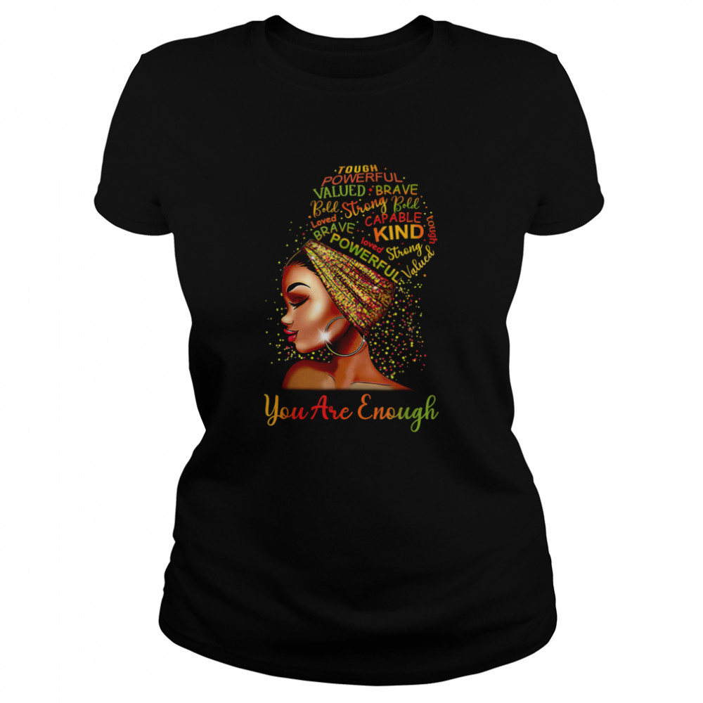 You Are Enough Black Woman Classic Women's T-shirt