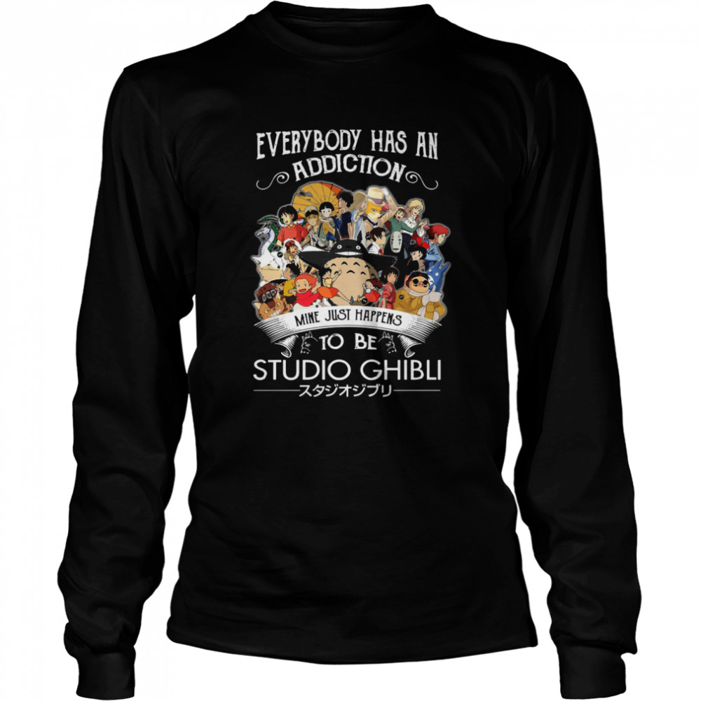 everybody has an addiction mine just happens to be Studio Ghibli Long Sleeved T-shirt