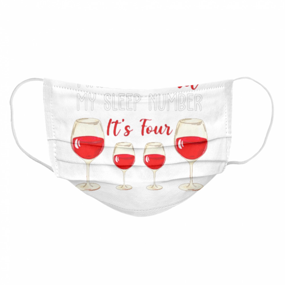found my sleep number its four Wine Cloth Face Mask