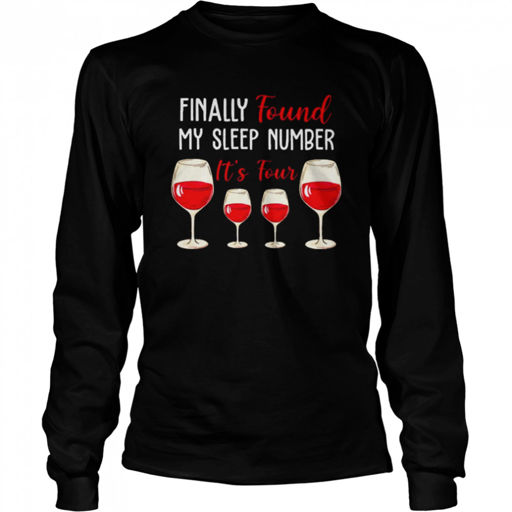 found my sleep number its four Wine Long Sleeved T-shirt