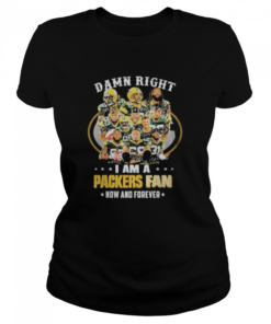green bay packers damn right i am a packers fan now and forever 2021  Classic Women's T-shirt