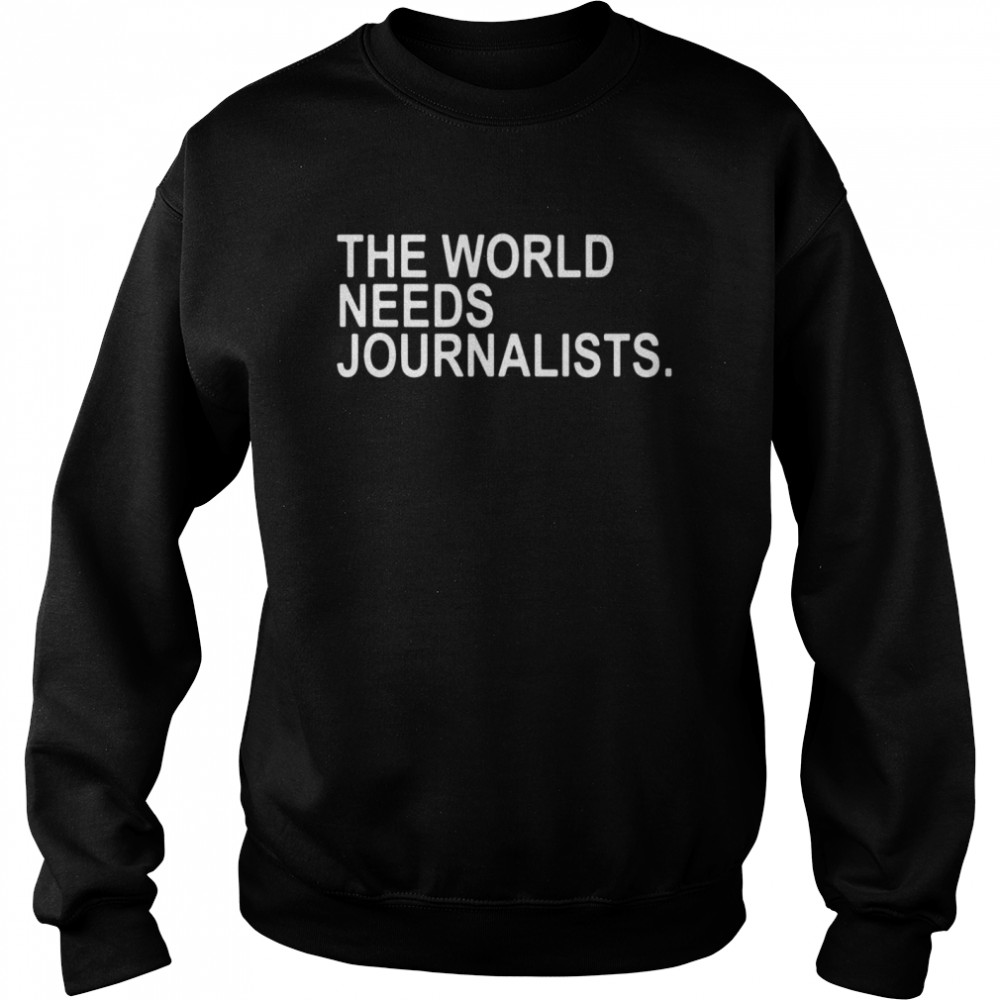 the world needs journalists Unisex Sweatshirt