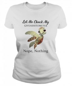 turtle let me check my give a shit o meter nope nothing  Classic Women's T-shirt