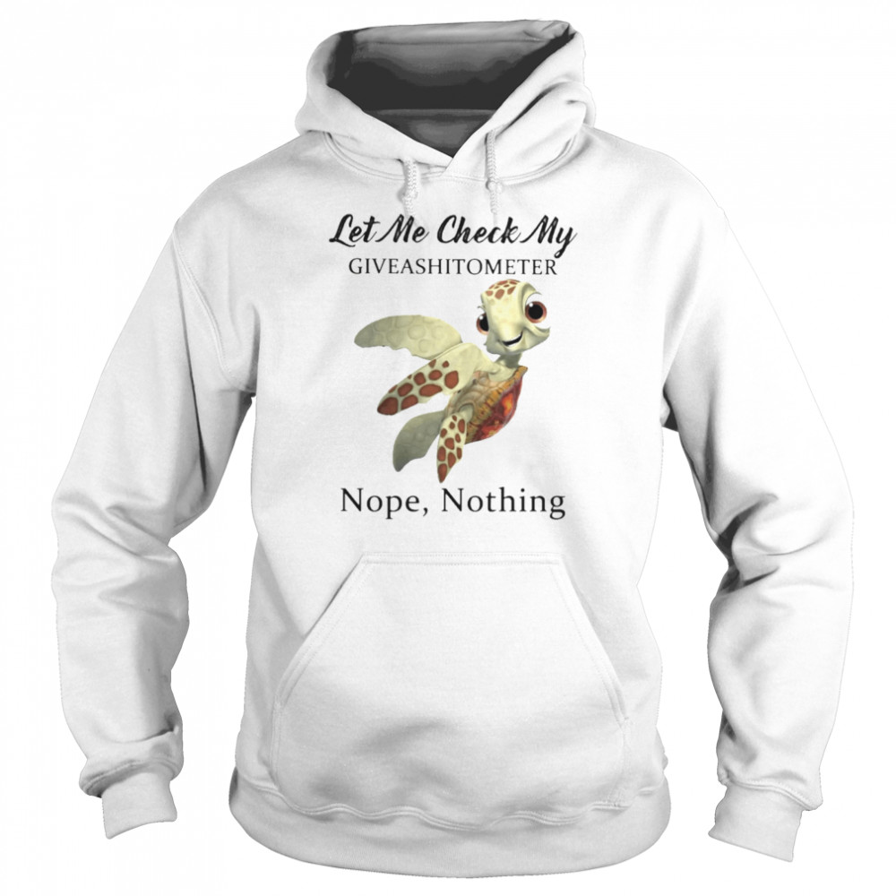 turtle let me check my give a shit o meter nope nothing Unisex Hoodie
