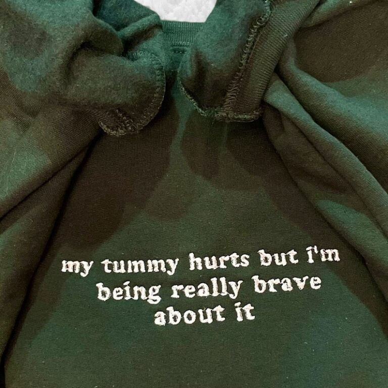 My Tummy Hurts but… Embroidered Sweatshirt/Hoodie/Tshirt