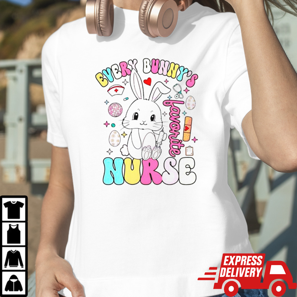 Groovy every bunnys favorite nurse shirt