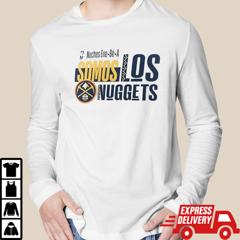 NBA Noches Ene Be A Training 2024 Denver Nuggets Somos Los Nuggets Shirt