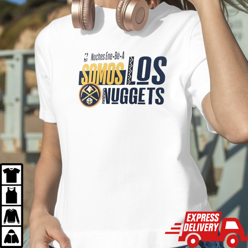 NBA Noches Ene Be A Training 2024 Denver Nuggets Somos Los Nuggets Shirt