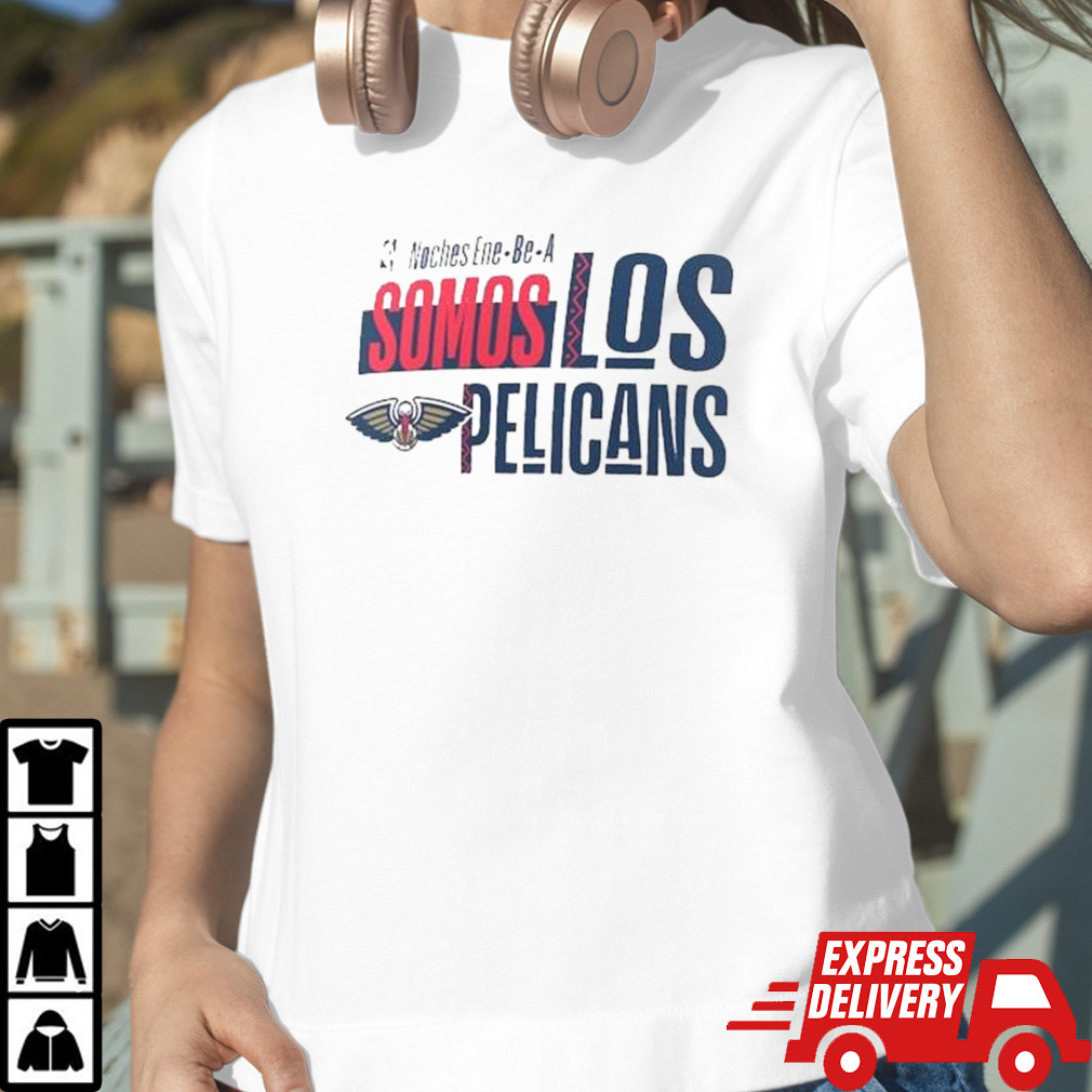 New Orleans Pelicans Noches Ene-Be-A Training Somos Shirt