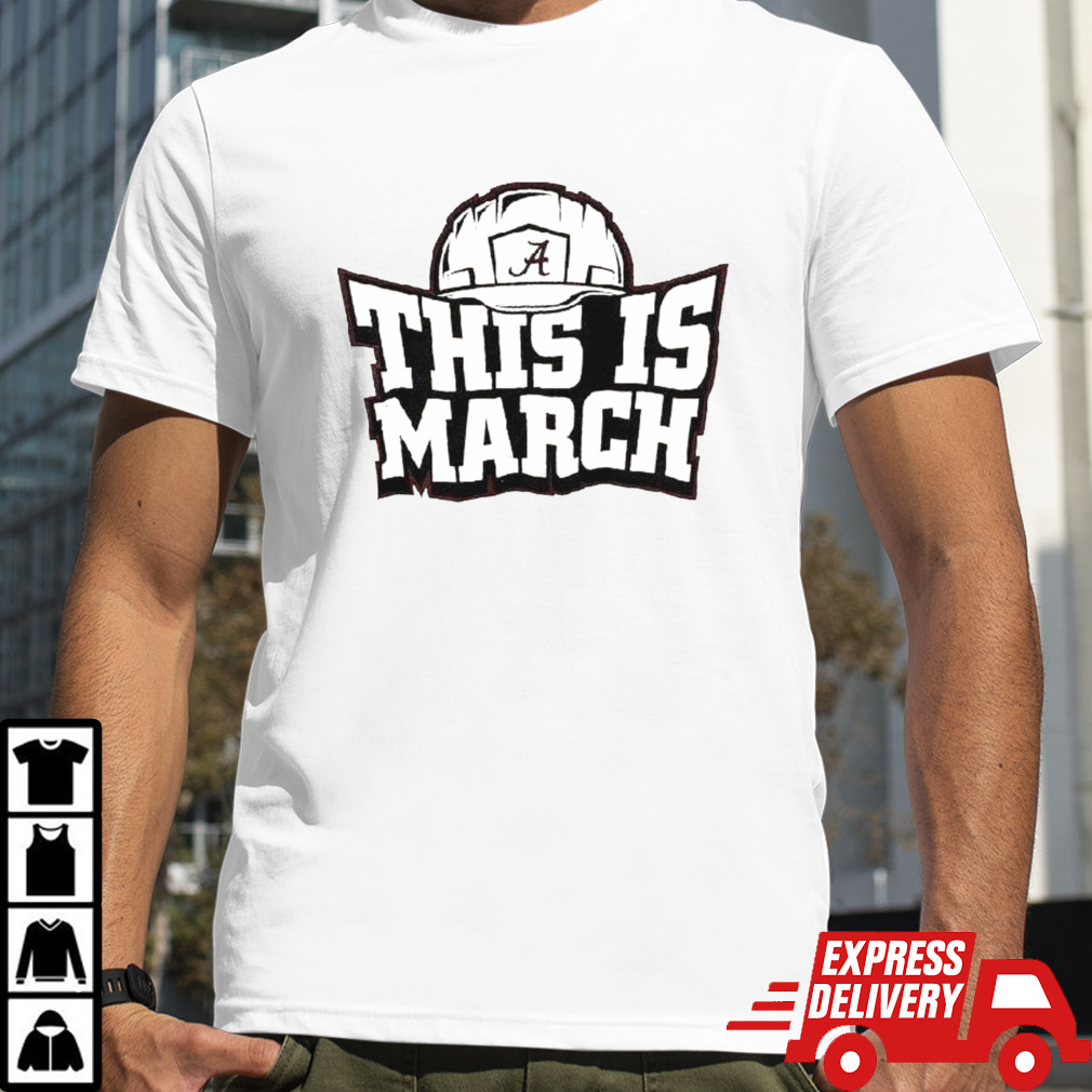 This Is March Alabama Crimson Tide Football T Shirt