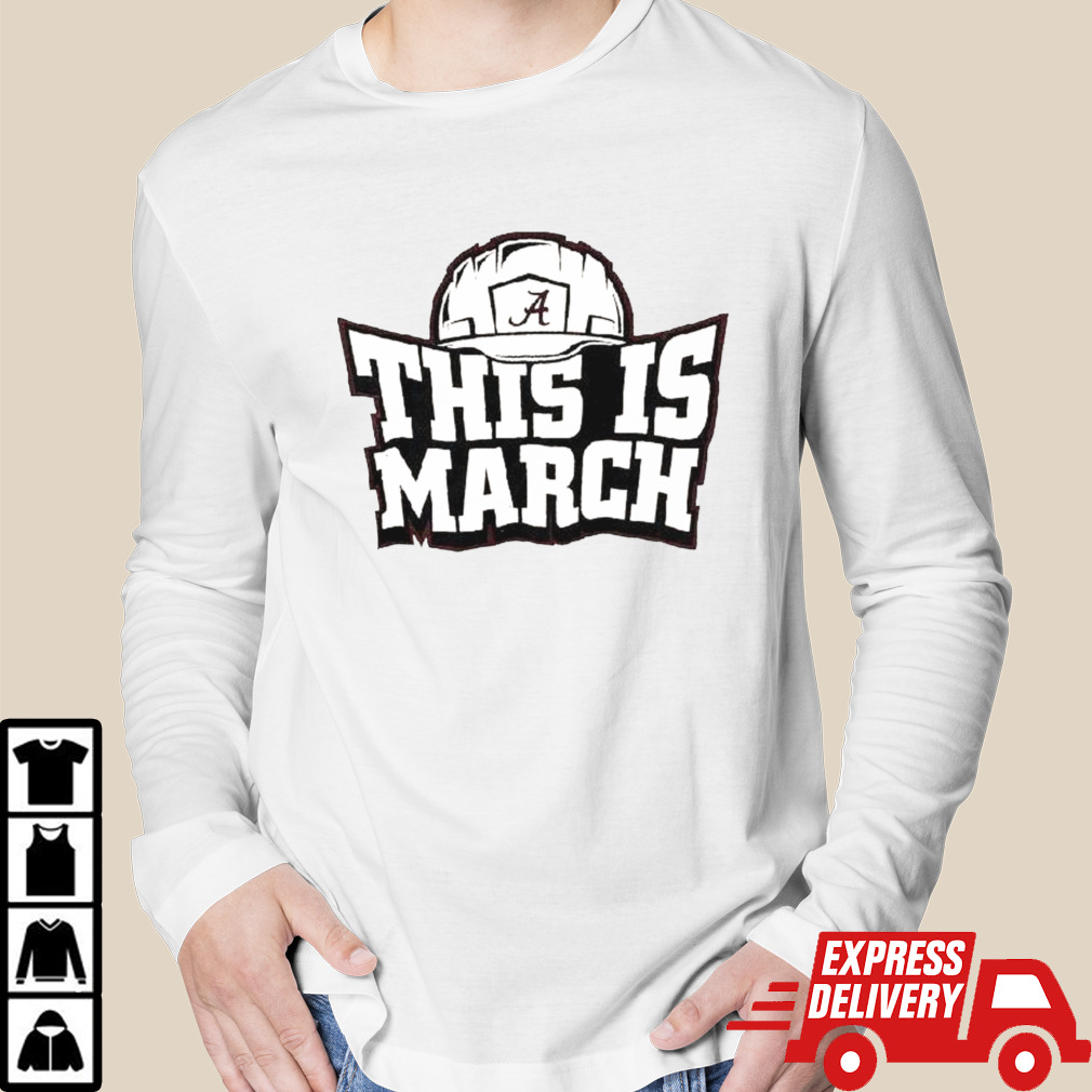 This Is March Alabama Crimson Tide Football T Shirt