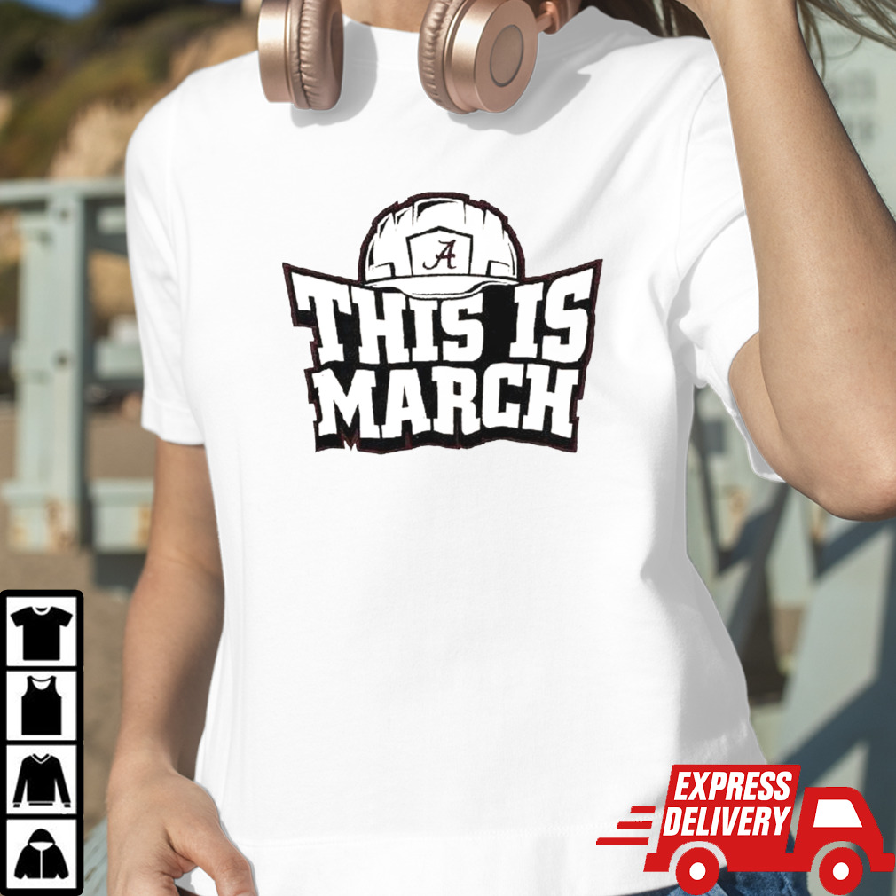 This Is March Alabama Crimson Tide Football T Shirt