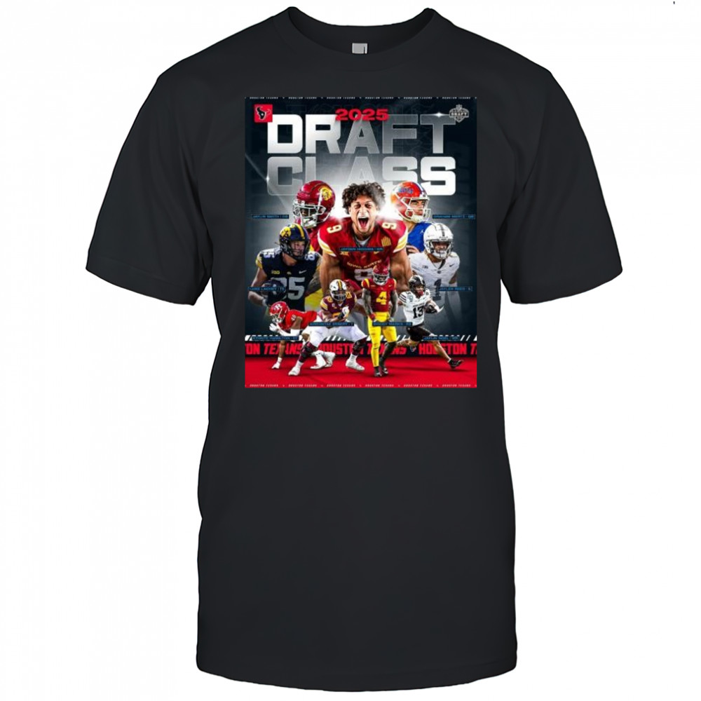 2025 Draft Class Houston Texans Graham Mertz, Jayden Higgins, Luke Lachey, Aireontae Lamont Ersery NFL t-shirt