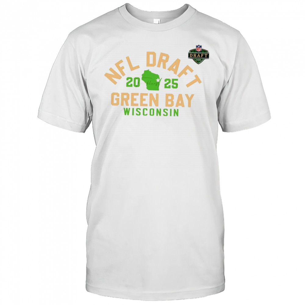 2025 NFL Draft Green Bay Wisconsin T-Shirt