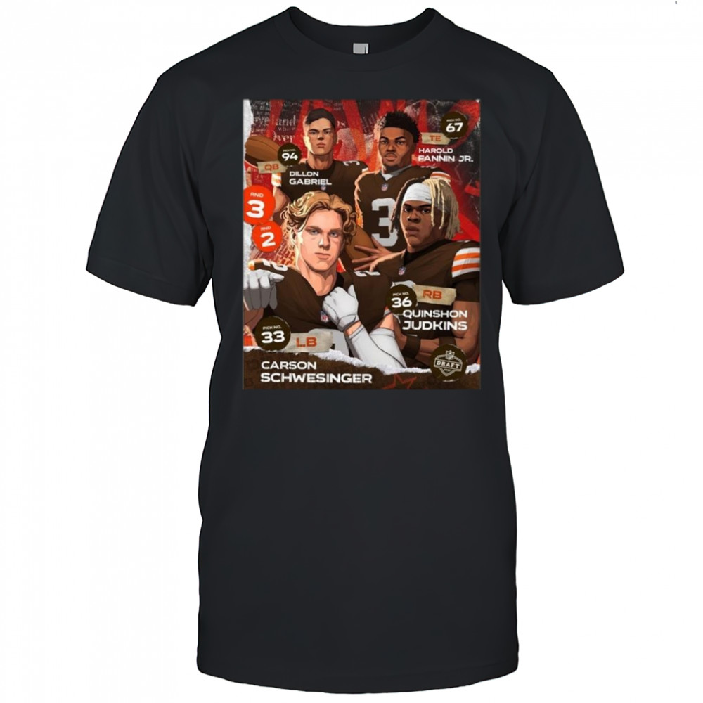 Cleveland Browns Dillon Gabriel Harold Fannin Jr. Carson Schwesinger Quinshon Judkins 2025 NFL Draft Shirt