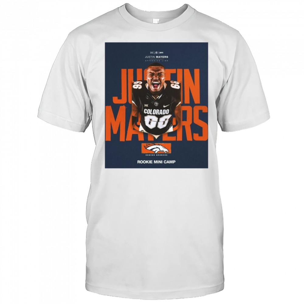 Colorado Buffaloes Offensive Lineman Justin Mayers Accepted Rookie Mini Camp Invite From The Denver Broncos Poster t-shirt