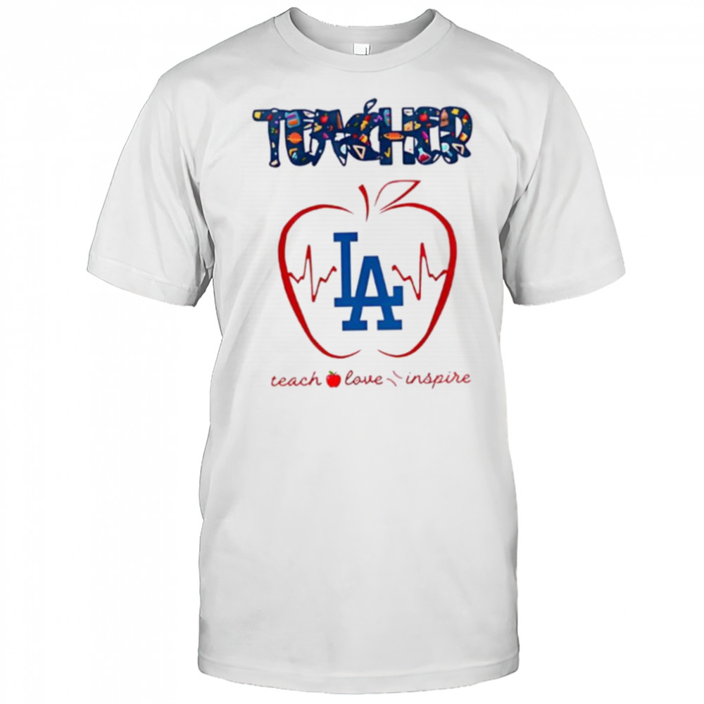 Los Angeles Dodgers teacher teach love inspire 2025 shirt