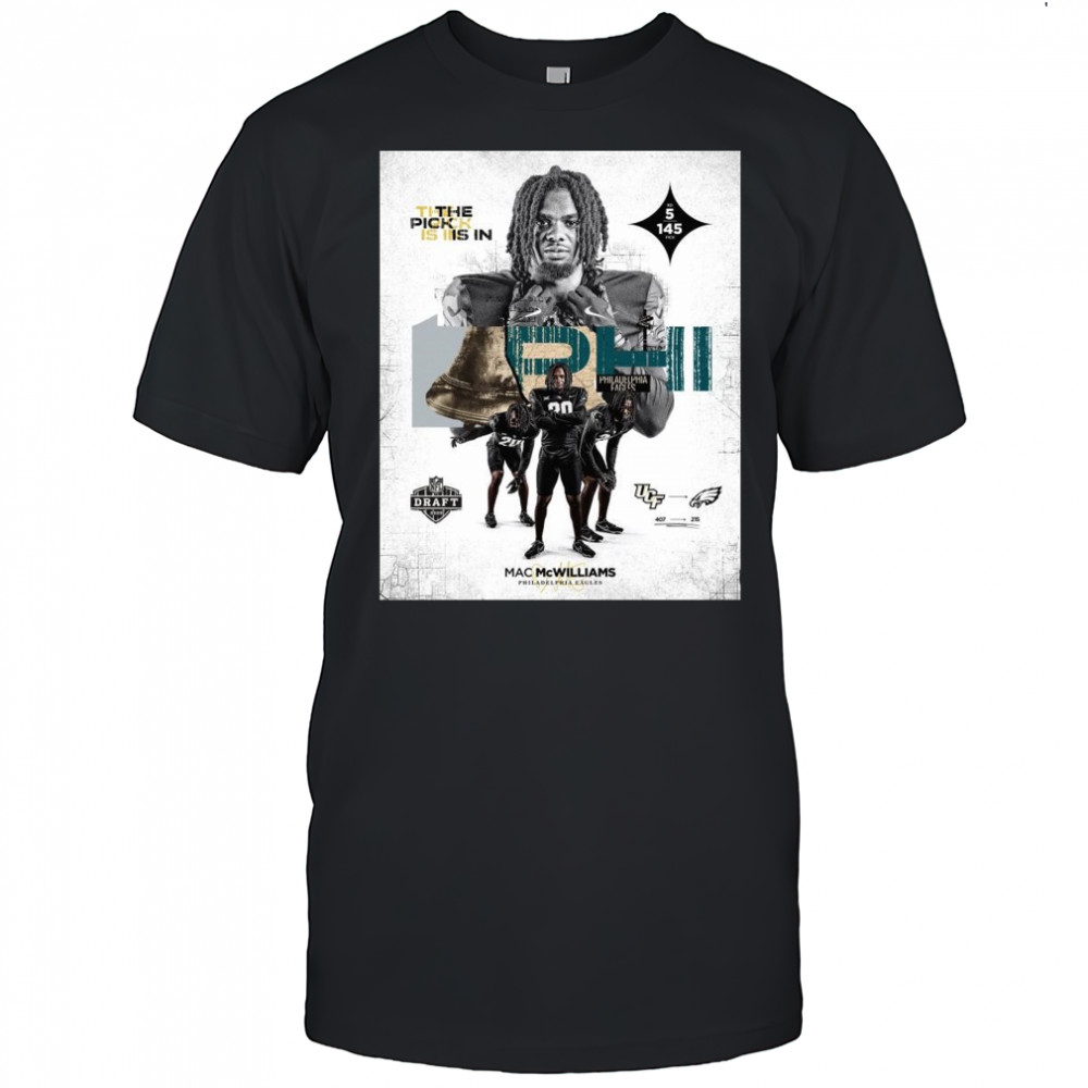 Mac Mcwilliams Philadelphia Eagles No. 145 pick The Pick Is In NFL Draft 2025 Signature t-shirt