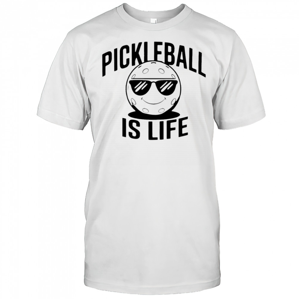 Pickleball Is Life Dude shirt
