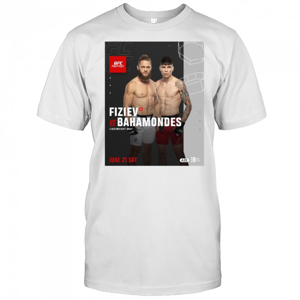 UFC Fight Night Rafael Fiziev vs Ignacio Bahamondes Lightweight Bout June 21 2025 Saturday Poster t-shirt
