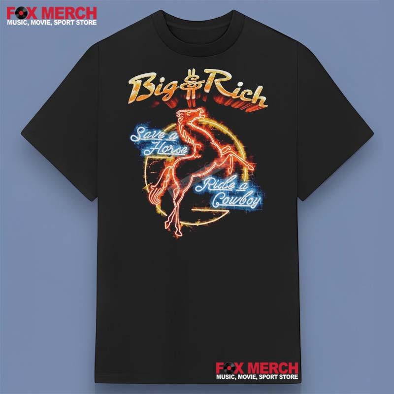 Big and Rich Save a Horse Ride A Cowboy Shirt