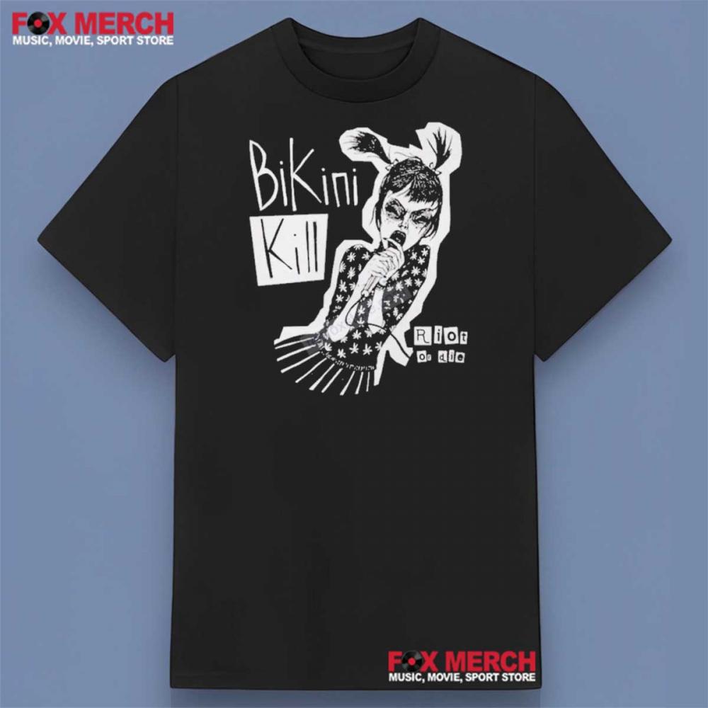 Bikini Kill Band Riot Or Die Shirt