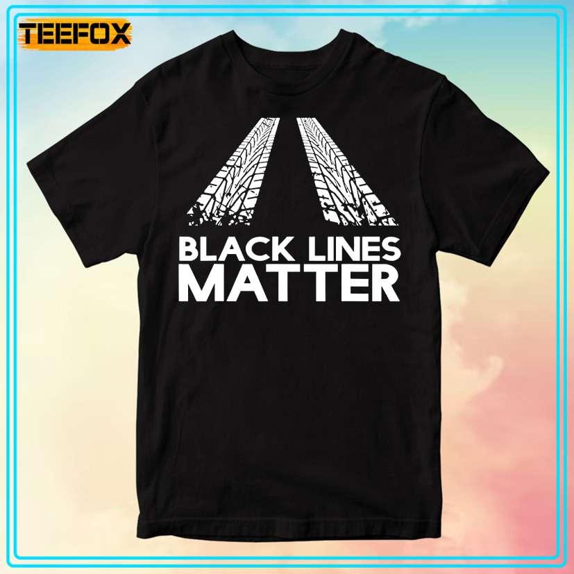 Black Lines Matter Drift Car Unisex T-Shirt