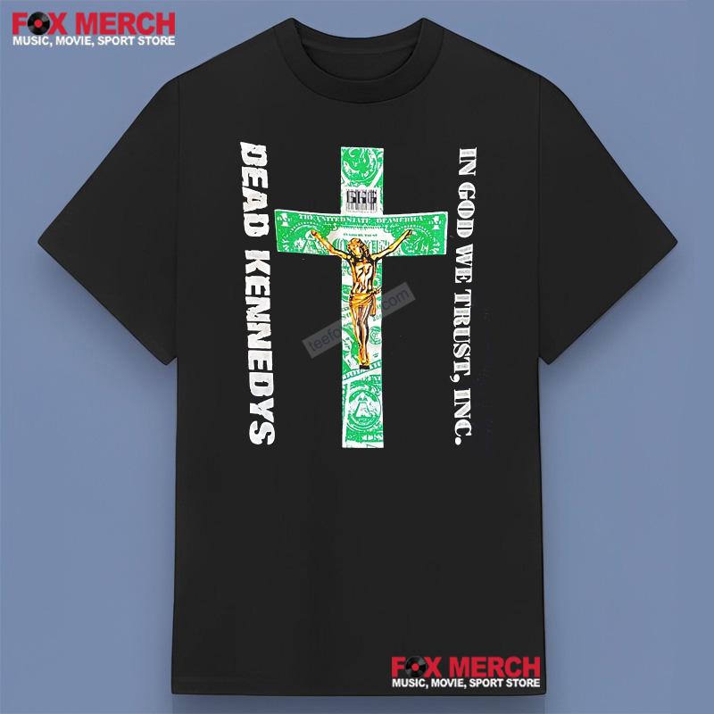 Dead Kennedys In God We Trust Shirt