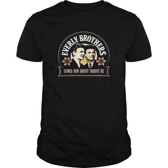 Everly Brothers Songs Our Daddy Taught Us Shirt
