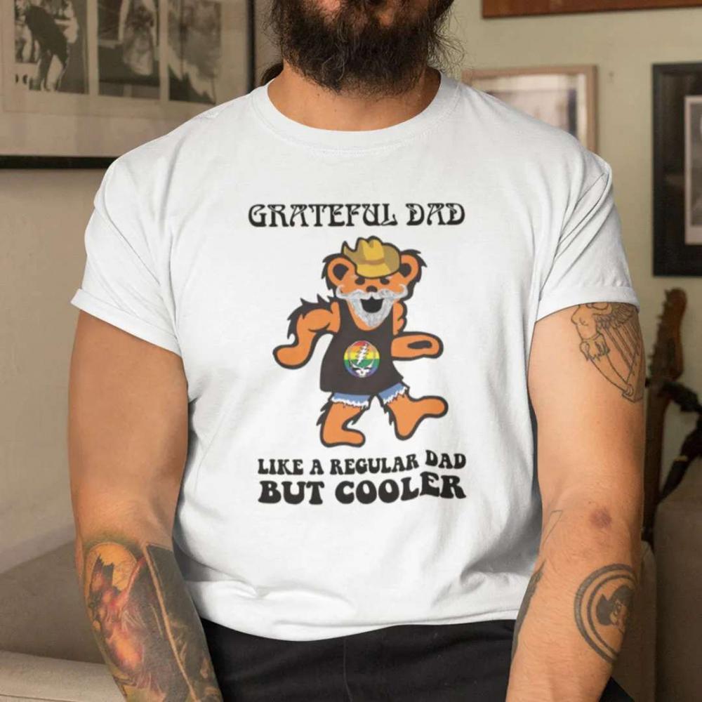 Grateful Dad Like A Regular Dad But Cooler T-Shirt