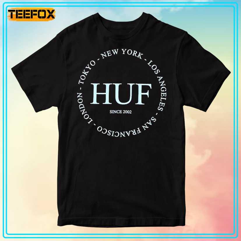 Huf Since 2002 Tokyo New York Los Angeles San Francisco London Unisex T-Shirt