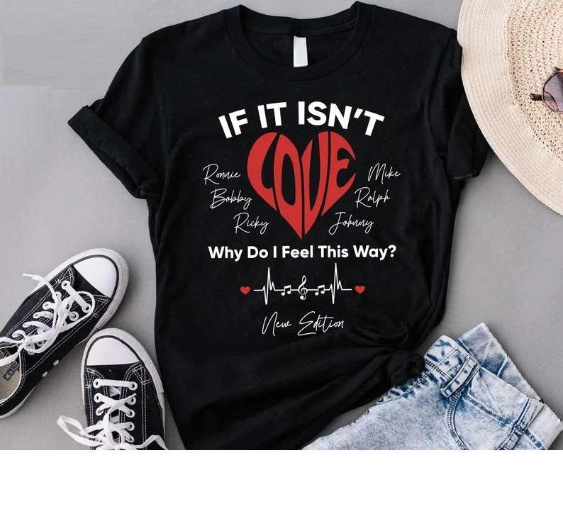 If It Isn't Love T-Shirt New Edition Ronnie Bobby Ricky Mike Ralph Johnny