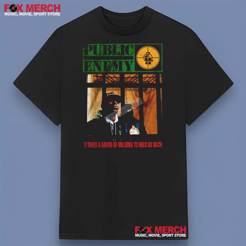 It Takes a Nation of Millions to Hold Us Back Public Enemy Shirt