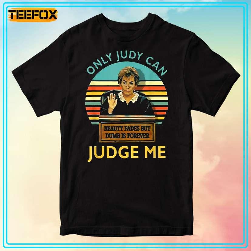 Judy Sheindlin Only Judy Can Judge Me T-Shirt